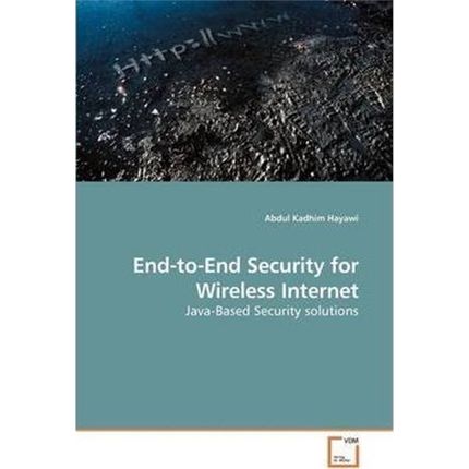 按需印刷End-to-End Security for Wireless Internet[9783639195910]
