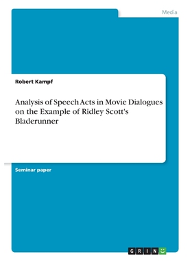 按需印刷Analysis of Speech Acts in Movie Dialogues on the Example of Ridley Scott's Bladerunner[9783640601356]