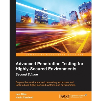 按需印刷Advanced Penetration Testing for Highly-Secured Environments, Second Edition[9781784395810]