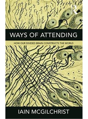 按需印刷图书Ways of Attending:How our Divided Brain Constructs the World[9781781815335]