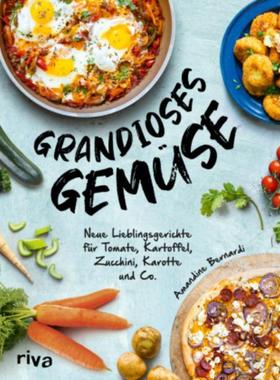 预订【德语】 Grandioses Gemüse:Neue Lieblingsgerichte für Tomate, Kartoffel, Zucchini,
