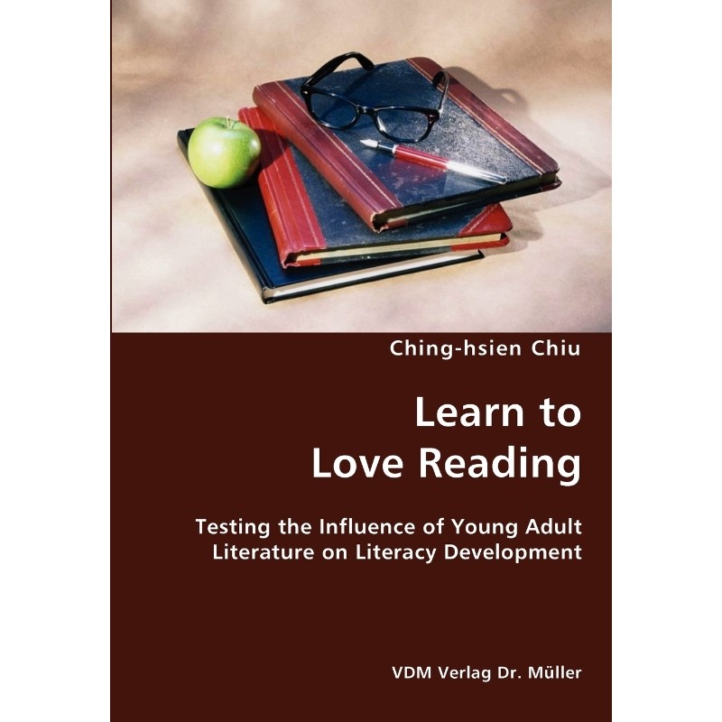 按需印刷不退不换Learn to Love Reading- Testing the Influence of Young Adult Literature on Literacy Development[978383643