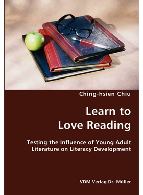 按需印刷不退不换Learn to Love Reading- Testing the Influence of Young Adult Literature on Literacy Development[978383643