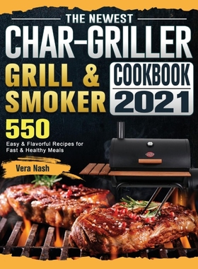 预订The Newest Char-Griller Grill & Smoker Cookbook 2021
