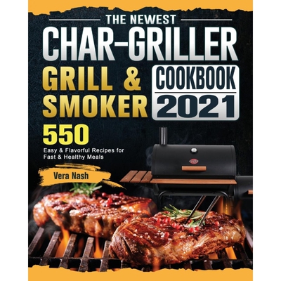 预订不退不换The Newest Char-Griller Grill & Smoker Cookbook 2021