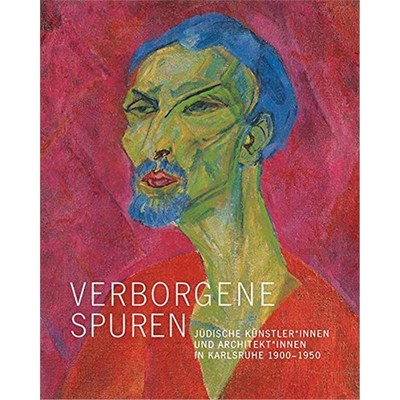 预订【德语】 Verborgene Spuren:Jüdische Künstler*innen und Architekt*innen in Karlsruhe 1900-1950