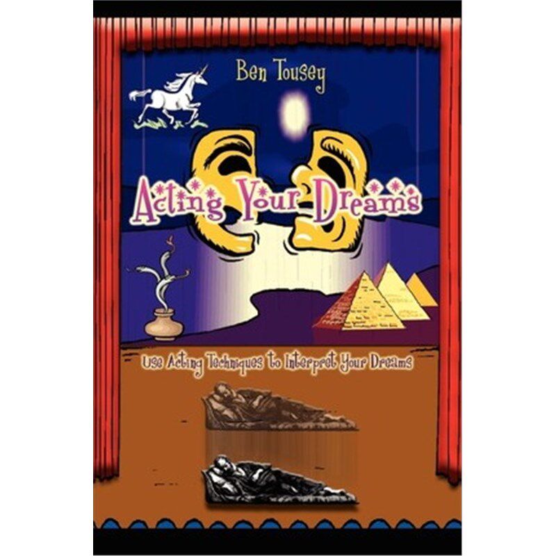 按需印刷不退不换Acting Your Dreams: Use Acting Techniques to Interpret Your Dreams[9781414005423]