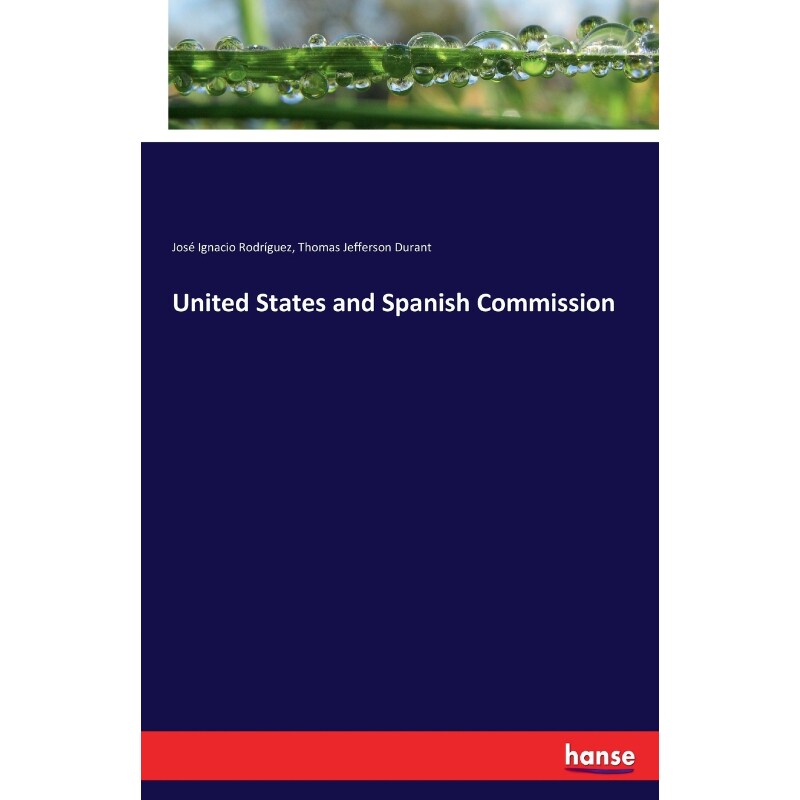 按需印刷不退不换United States and Spanish Commission[9783337379308]