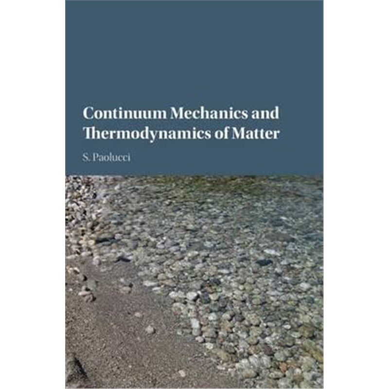 按需印刷不退不换Continuum Mechanics and Thermodynamics of Matter[9781107089952]