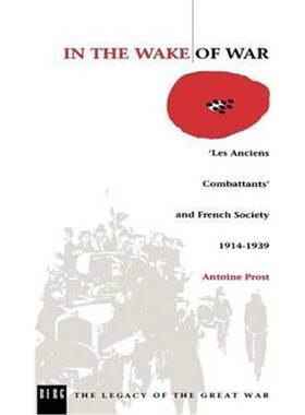 按需印刷In the Wake of War:`Les Anciens Combattants' and French Society 1914-1939[9780854966721]