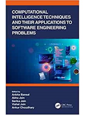 按需印刷不退不换Computational Intelligence Techniques and Their Applications to Software Engineering Problems[9780367529