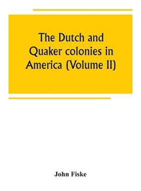 按需印刷The Dutch and Quaker colonies in America (Volume II)[9789389265187]