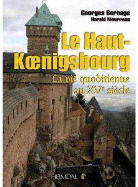 预订Le Haut-Koenigsbourg:La Vie Quotidienne Au Xve Siecle