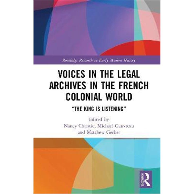 按需印刷不退不换Voices in the Legal Archives in the French Colonial World: