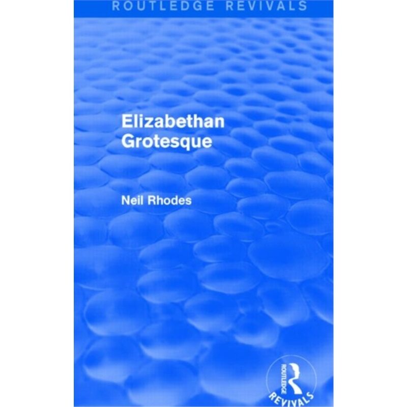 预订不退不换Elizabethan Grotesque (Routledge Revivals)[9781138804074]