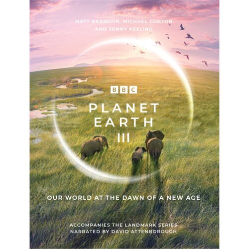 Planet Earth III (Planet Earth, 3) 英文原版 地球脉动3 自然摄影集 BBC 纪录片