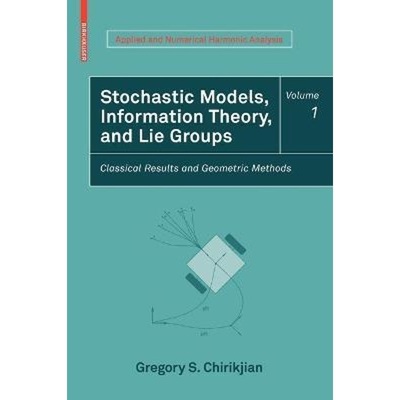 预订Stochastic Models, Information Theory, and Lie Groups, Volume 1[9780817648022]
