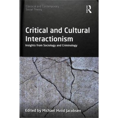 按需印刷Critical and Cultural Interactionism:Insights from Sociology and Criminology[9781138306233]