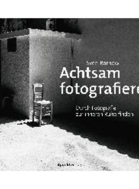 预订【德语】 Achtsam fotografieren:Durch Fotografie zur inneren Ruhe finden