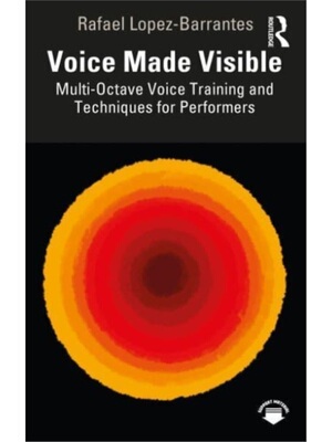 按需印刷TF Voice Made Visible: Multi Octave Voice Training and Techniques for Performers