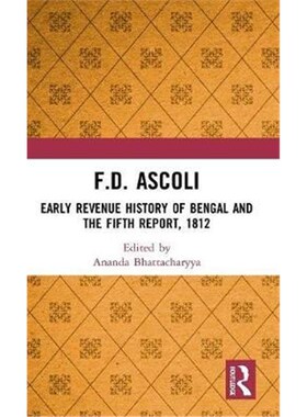 按需印刷不退不换F.D. Ascoli:Early Revenue History of Bengal and The Fifth Report, 1812[9780367277420]