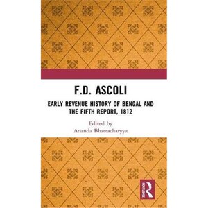 按需印刷不退不换F.D. Ascoli:Early Revenue History of Bengal and The Fifth Report, 1812[9780367277420]