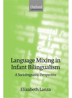 按需印刷Language Mixing in Infant Bilingualism:A Sociolinguistic Perspective[9780199265060]