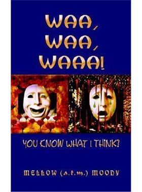 按需印刷Waa, Waa, Waaa!:You Know What I Think?[9781403390493]