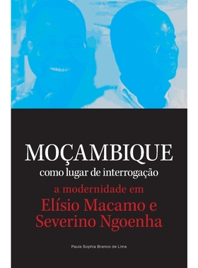 按需印刷POR Mocambique como lugar de interrogacao. a modernidade em Elisio Macamo e Severino Ngoenha[9781928331278]