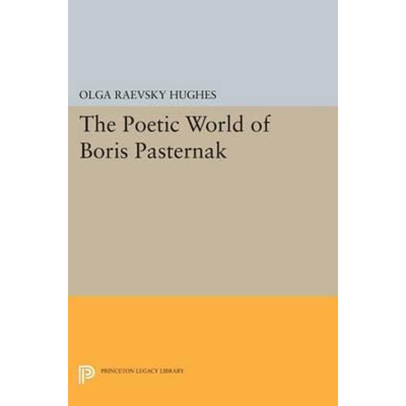 按需印刷不退不换The Poetic World of Boris Pasternak[9780691618258]