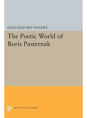 按需印刷不退不换The Poetic World of Boris Pasternak[9780691618258]
