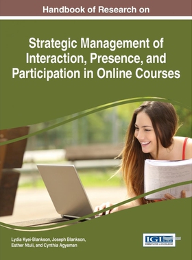 预订不退不换Handbook of Research on Strategic Management of Interaction, Presence, and Participation in Online C