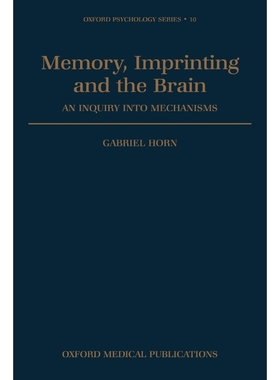 按需印刷Memory, Imprinting, and the Brain:An Inquiry into Mechanisms[9780198521563]