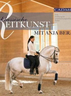 预订【德语】 Klassische Reitkunst mit Anja Beran:Eine Anleitung für verantwortungsvolles Reiten