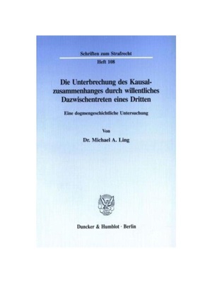 预订【德语】Die Unterbrechung des Kausalzusammenhanges durch willentliches Dazwischentreten eines Dritten.:Eine dogmenge