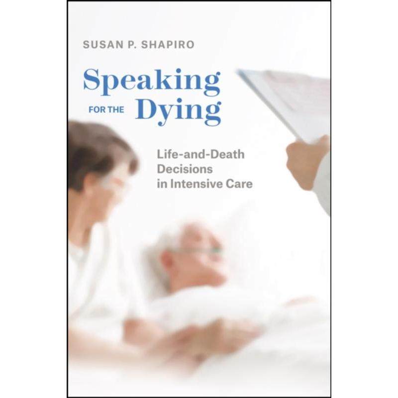 预订不退不换Speaking for the Dying:Life-And-Death Decisions in Intensive Care