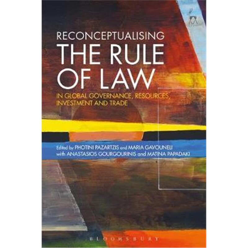 按需印刷不退不换Reconceptualising the Rule of Law in Global Governance, Resources, Investment and Trade[9781509924745]