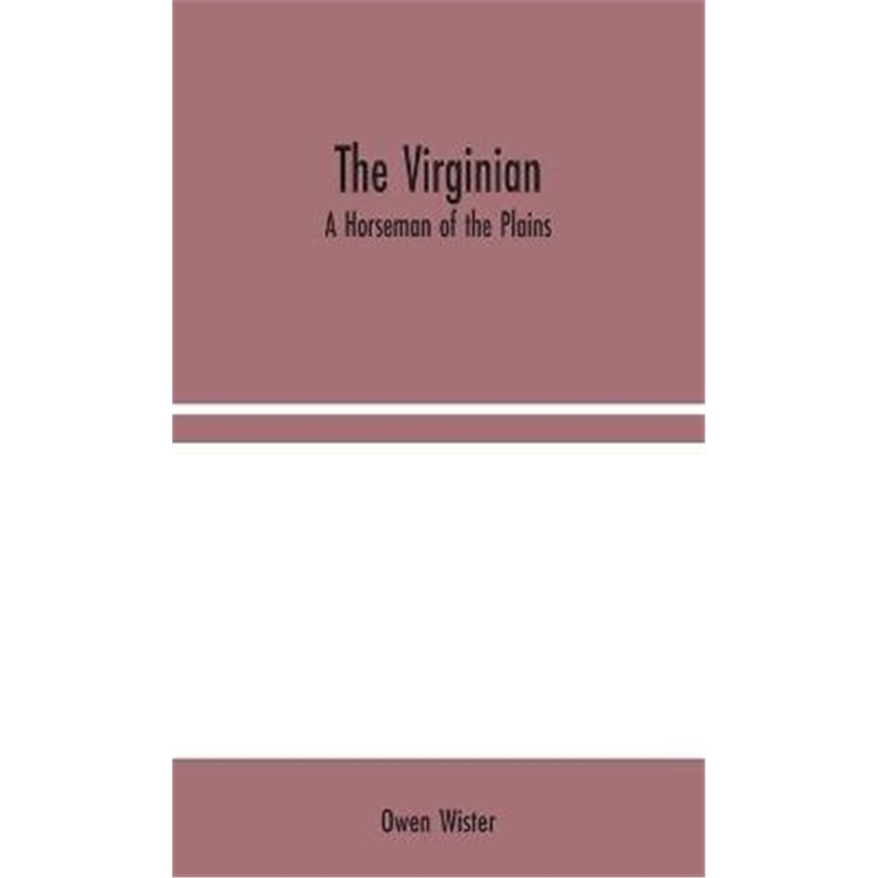 按需印刷The Virginian:A Horseman of the Plains[9789354044588] 书籍/杂志/报纸 文学小说类原版书 原图主图