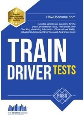 预订Train Driver Tests: The Ultimate Guide for Passing the New Trainee Train Driver Selection Tests: ATAVT, TEA-OCC,