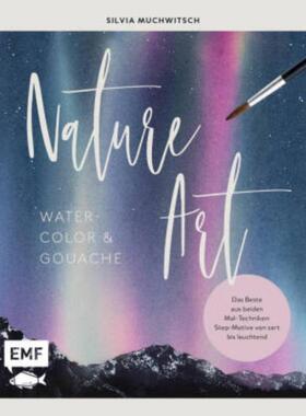 预订【德语】 Nature Art: Watercolor und Gouache:Das Beste aus beiden Maltechniken: Step-Motive v