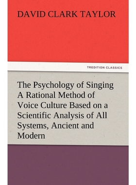 预订The Psychology of Singing a Rational Method of Voice Culture Based on a Scientific Analysis of All S