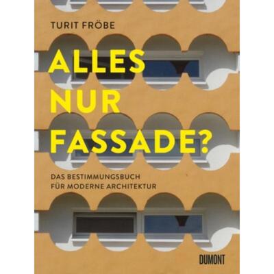 预订不退不换德语 ALLES NUR FASSADE?:Das Bestimmungsbuch für moderne Architektur