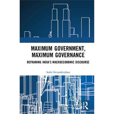 按需印刷Maximum Government, Maximum Governance:Reframing India's Macroeconomic Discourse[9780367204907]