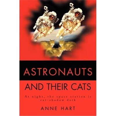 按需印刷不退不换Astronauts and Their Cats:At night, the space station is cat-shadow dark[9780595223305]