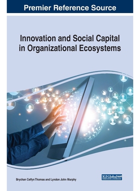 按需印刷不退不换Innovation and Social Capital in Organizational Ecosystems[9781522577218]