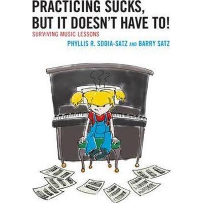 预订Practicing Sucks, But It Doesn't Have To!:Surviving Music Lessons