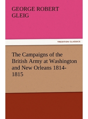 按需印刷The Campaigns of the British Army at Washington and New Orleans 1814-1815[9783842487031]