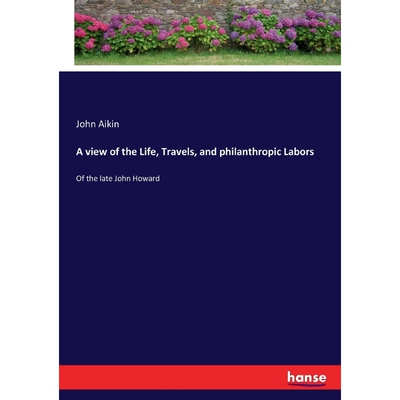 按需印刷A view of the Life, Travels, and philanthropic Labors[9783337058241]