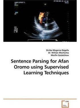 按需印刷Sentence Parsing for Afan Oromo using Supervised Learning Techniques[9783639197693]