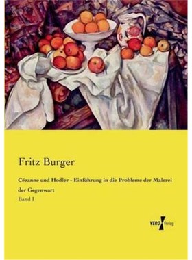预订【德语】 Cézanne und Hodler - Einführung in die Probleme der Malerei der Gegenwart:Band I